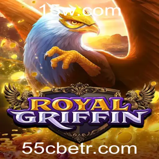 Descubra o Empolgante Jogo RoyalGriffin com 55cbet